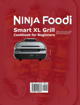 Ninja Foodi Smart XL Grill Cookbook for Beginners 2021 Ninja Foodi Smart XL Grill Cookbook for Beginners 2021