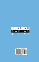 HEALING RACIAL TRAUMA HEALING RACIAL TRAUMA