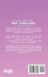 TRAVELS WITH THE SWEET ZOMBIE HORSE `TO THE BLUE PLANET`