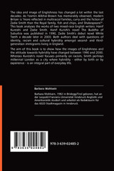 Englishmen Born and Bred? - Cultural Hybridity and Concepts of Englishness in Hanif Kureishi's The Buddha of Suburbia and Zadie Smith's White Teeth