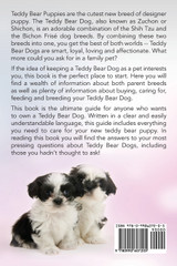 Teddy Bear Puppies, Teddy Bear Dogs! Facts and Information. the Complete Owner's Guide to the Dogs That Look Like Teddy Bears Teddy Bear Puppies, Teddy Bear Dogs! Facts and Information. the Complete Owner's Guide to the Dogs That Look Like Teddy Bears
