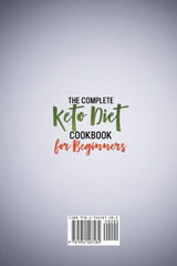 The Complete Keto Diet Cookbook for Beginners The Complete Keto Diet Cookbook for Beginners