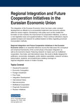 Regional Integration and Future Cooperation Initiatives in the Eurasian Economic Union Regional Integration and Future Cooperation Initiatives in the Eurasian Economic Union