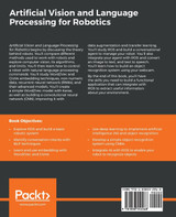Artificial Vision and Language Processing for Robotics Artificial Vision and Language Processing for Robotics