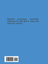 Little Girls Fun Time! My Very First Coloring Book of Little Fairy Tale Princesses, Mermaids, and Ballerinas