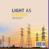 Light as Energy | Light Energy Science Grade 5 | Children's Physics Books Light as Energy | Light Energy Science Grade 5 | Children's Physics Books