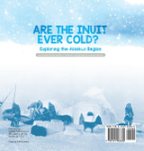 Are the Inuit Ever Cold? Exploring the Alaskan Region | 3rd Grade Social Studies | Children's Geography & Cultures Books Are the Inuit Ever Cold? Exploring the Alaskan Region | 3rd Grade Social Studies | Children's Geography & Cultures Books