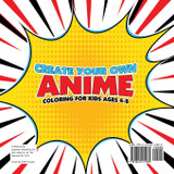 Create Your Own Anime | Coloring for Kids Ages 4-8