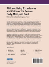 Philosophising Experiences and Vision of the Female Body, Mind, and Soul Philosophising Experiences and Vision of the Female Body, Mind, and Soul