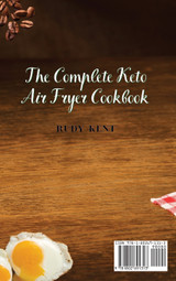 The Complete Keto Air Fryer Cookbook
