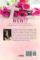 WOW!! The trials, tribulations and great rewards of being a Mom and Foster Mom WOW!! The trials, tribulations and great rewards of being a Mom and Foster Mom