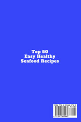 Top 50 + Easy and Healthy Seafood Recipes