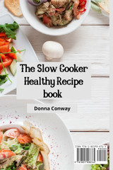 The Slow Cooker Healthy Recipe book The Slow Cooker Healthy Recipe book