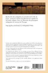 Recherche des antiquités et curiosités de la ville de Lyon, ancienne colonie des Romains Recherche des antiquités et curiosités de la ville de Lyon, ancienne colonie des Romains