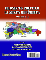 Proyecto Político La Sexta República - Primera Parte Proyecto Político La Sexta República - Primera Parte