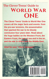 The Clever Teens' Guide to World War One The Clever Teens' Guide to World War One
