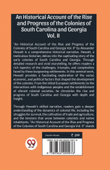 An Historical Account of the Rise and Progress of the Colonies of South Carolina and Georgia Vol. II