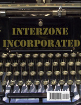 Interzone Incorporated (Special Unedited Original Edition)
