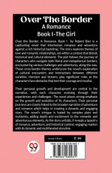 Over the Border A Romance BOOK I-THE GIRL Over the Border A Romance BOOK I-THE GIRL