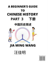 A Beginner's Guide to Chinese History (Part 3) - Self-learn Mandarin Chinese Language and Culture, Easy Lessons, Vocabulary, Words, Phrases, Idioms, Pinyin, English, Simplified Characters, HSK All Levels, Second Edition