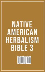Native American Herbalism Bible 3 Native American Herbalism Bible 3