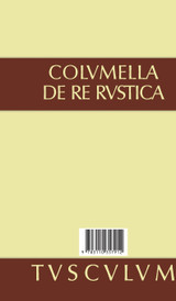 Zwölf Bücher über Landwirtschaft · Buch eines Unbekannten über Baumzüchtung., Band III, Sammlung Tusculum Zwölf Bücher über Landwirtschaft · Buch eines Unbekannten über Baumzüchtung., Band III, Sammlung Tusculum