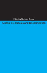 African Intellectuals and Decolonization