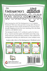 The Kindergartener's A to Z Alphabet Workbook The Kindergartener's A to Z Alphabet Workbook