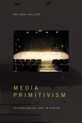 Media Primitivism Media Primitivism