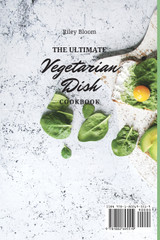The Ultimate Vegetarian Dish Cookbook The Ultimate Vegetarian Dish Cookbook