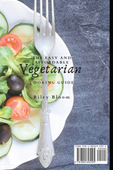 The Easy And Affordable Vegetarian Cooking Guide The Easy And Affordable Vegetarian Cooking Guide