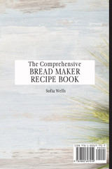 The Comprehensive Bread Maker Recipe Book