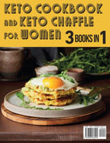 Keto Cookbook and keto Chaffle for Women Keto Cookbook and keto Chaffle for Women