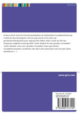 Konzepte und Strategien der individuellen Gesundheitsförderung. Präventionsmaßnahme in Form eines Kursprogrammes Konzepte und Strategien der individuellen Gesundheitsförderung. Präventionsmaßnahme in Form eines Kursprogrammes