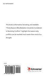 Thirty Reasons Why Mediation Should Be Considered in Resolving Conflicts. Thirty Reasons Why Mediation Should Be Considered in Resolving Conflicts.
