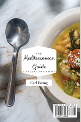 The Mediterranean Guide to Soups and Stews