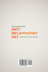 The Complete Anti- Inflammatory Diet Cookbook for Beginners The Complete Anti- Inflammatory Diet Cookbook for Beginners