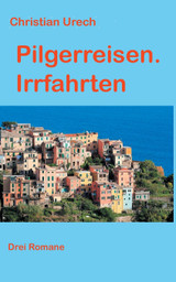 Pilgerreisen. Irrfahrten Pilgerreisen. Irrfahrten