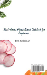 The Vibrant Plant-Based Cookbook for Beginners The Vibrant Plant-Based Cookbook for Beginners