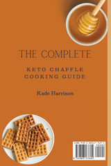 The Complete Keto Chaffle Cooking Guide