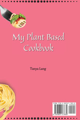 My Plant Based Cookbook My Plant Based Cookbook