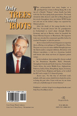 Only Trees Need Roots