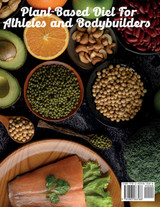 Plant-Based Diet For Athletes and Bodybuilders Plant-Based Diet For Athletes and Bodybuilders