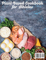 Plant-Based Cookbook for Athletes Plant-Based Cookbook for Athletes