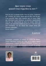 Que voyez-vous quand vous regardez la mer ? Que voyez-vous quand vous regardez la mer ?