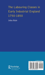 The Labouring Classes in Early Industrial England, 1750-1850 The Labouring Classes in Early Industrial England, 1750-1850