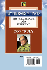 SYNERGISM TWO THY WILL BE DONE -but- IN HIS TIME