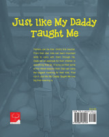 Just Like My Daddy Taught Me Just Like My Daddy Taught Me