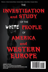An investigation and study of the White people of America and Western Europe