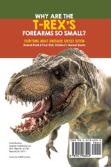 Why Are The T-Rex's Forearms So Small? Everything about Dinosaurs Revised Edition - Animal Book 6 Year Old | Children's Animal Books Why Are The T-Rex's Forearms So Small? Everything about Dinosaurs Revised Edition - Animal Book 6 Year Old | Children's Animal Books